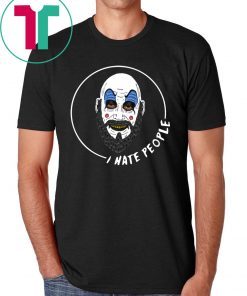 Captain Spaulding I Hate People Gifts T-Shirt