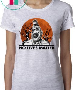 Halloween Captain Spaulding No Lives Matter T-Shirt