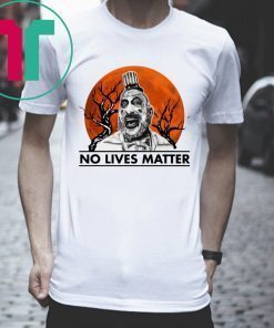 Halloween Captain Spaulding No Lives Matter T-Shirt