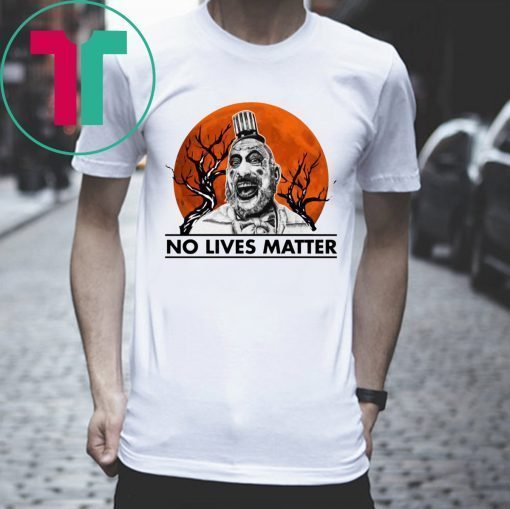 Halloween Captain Spaulding No Lives Matter T-Shirt