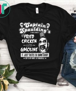 Captain Spaulding’s fried chicken and gasoline t-shirts