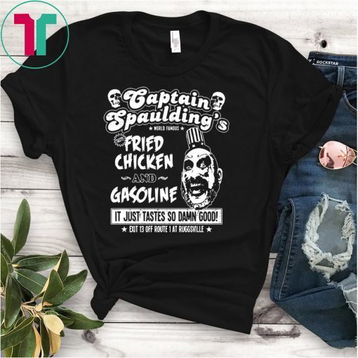 Captain Spaulding’s fried chicken and gasoline t-shirts