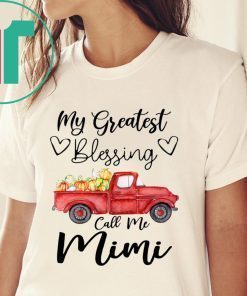 Car My Greatest Blessings Call Me Mimi Tee Shirt