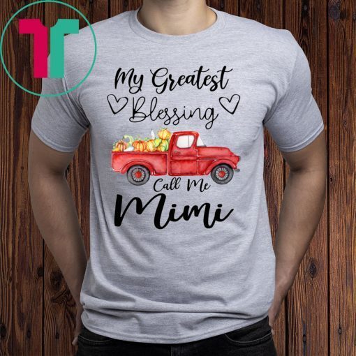 Car My Greatest Blessings Call Me Mimi Tee Shirt