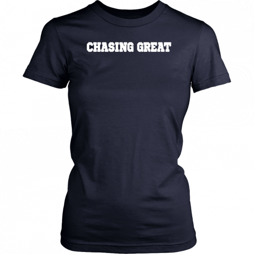 Chasing Great Unisex T-Shirt