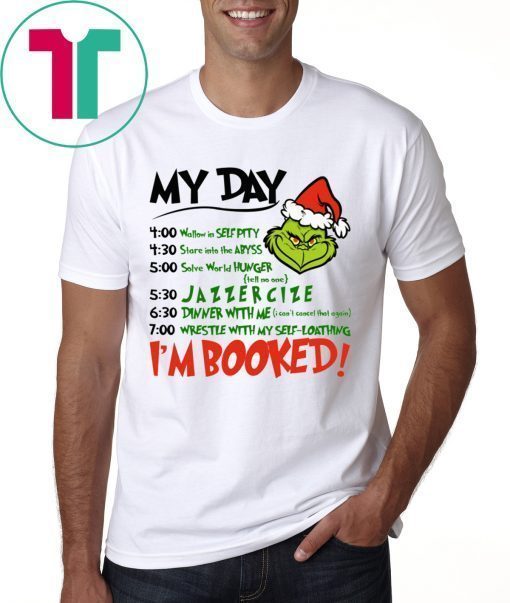 Grinch My Day I’m Booked Christmas Tee Shirt