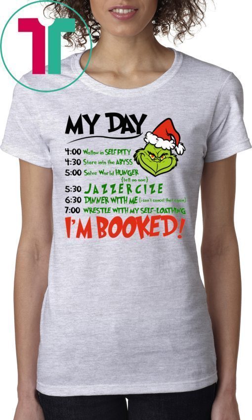 Grinch My Day I’m Booked Christmas Tee Shirt