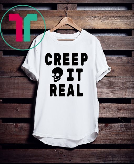 Halloween Creep it Real T-Shirt