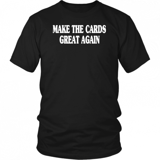 Dave Baker Make The Cards Great Again Tee Shirt