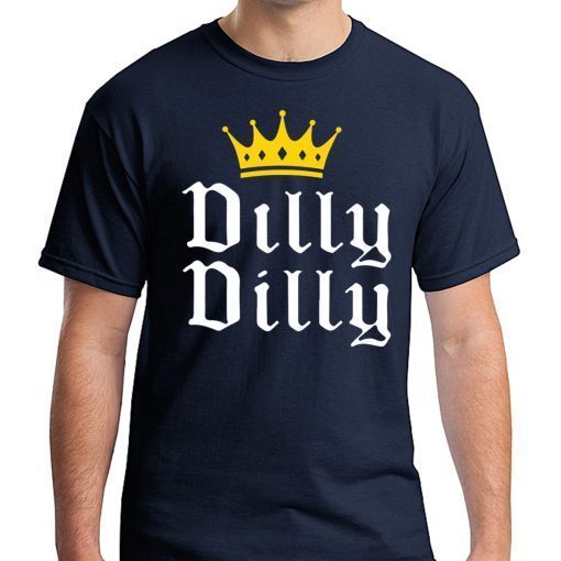 Original Dilly Dilly Crown Tee Shirt