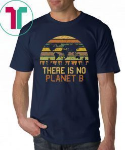 Earth Day There Is No Planet B Vintage Shirt