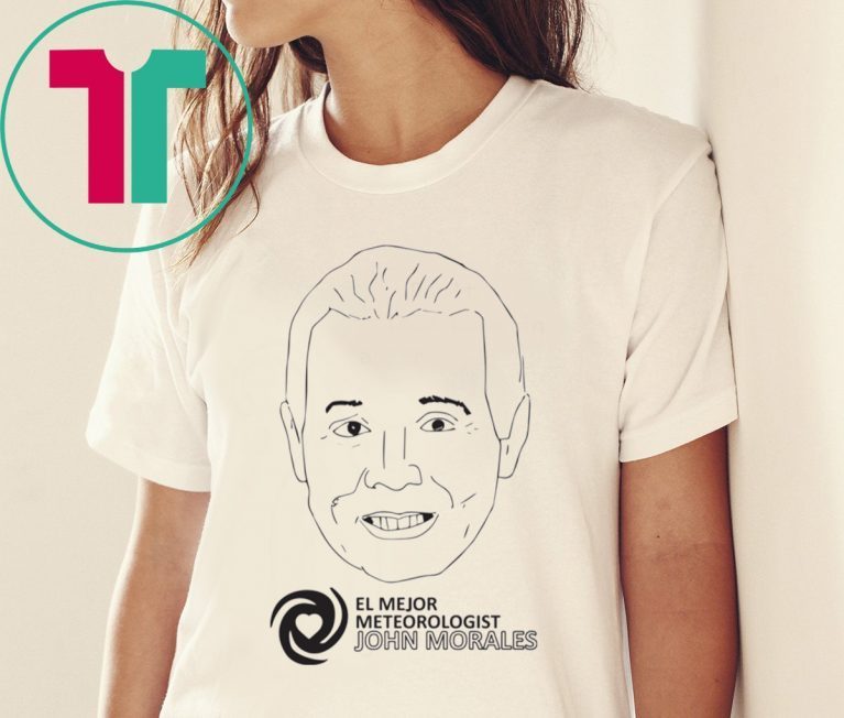 Official El Mejor John Morales Meteo Rologist Tee Shirt