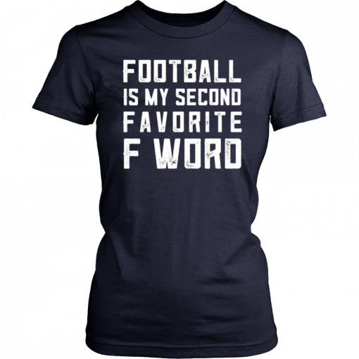 Football is my second favorite Word Tee Shirt