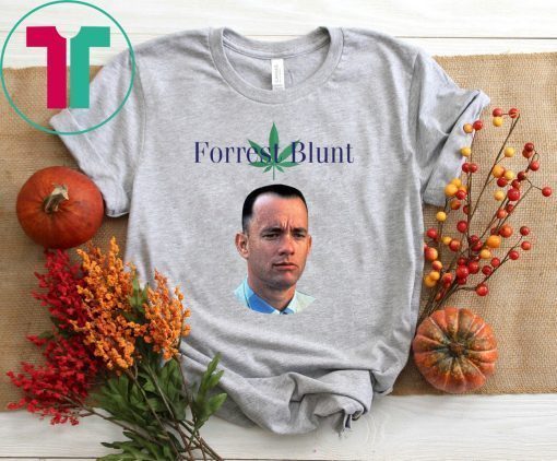 Forrest Gump Forrest Blunt Weed Smoke T-Shirt