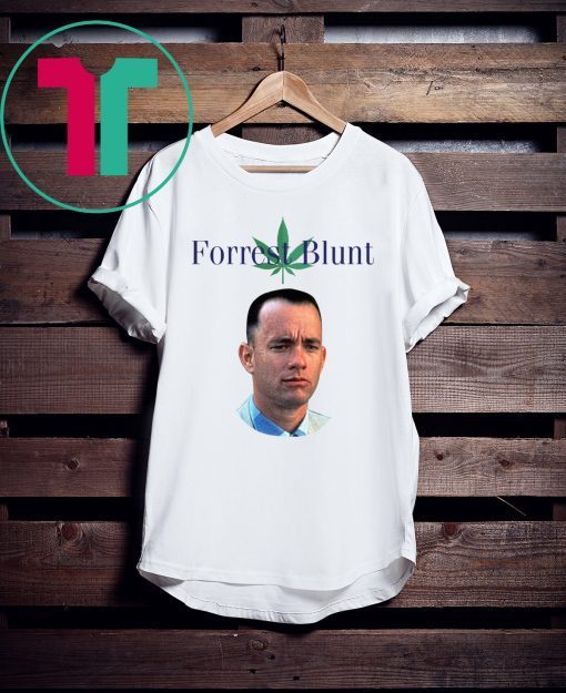 Forrest Gump Forrest Blunt Weed Smoke T-Shirt