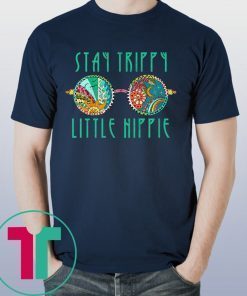 Stay Trippy Little Hippie Glasses Funny T-Shirt