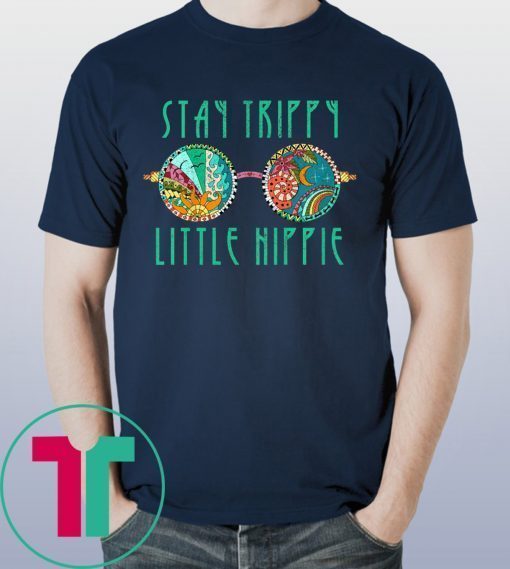 Stay Trippy Little Hippie Glasses Funny T-Shirt