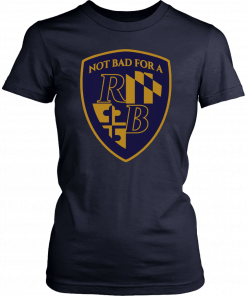 Baltimore Football Not Bad For a RB 2019 T-Shirt