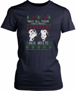 Golden Girls May All Your Christmases Bea White 2019 T-Shirt