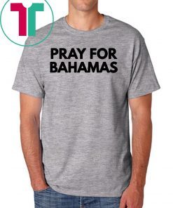 Pray for bahamas strong Tee Shirt