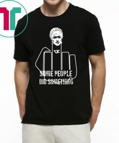 HAND FUCK SOME PEOPLE DID SOMETHING T-SHIRT