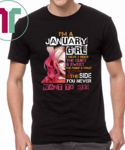 I'm A January Girl I Have 3 Sides Harley Quinn Birthday Cool Gift T-Shirt