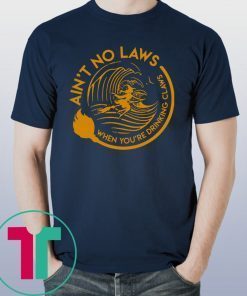 Halloween Witch Ain’t No Laws Youre Drinking Claws T-Shirt