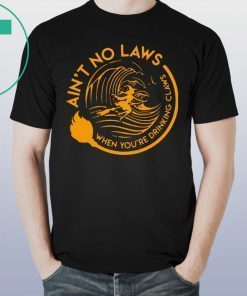 Witch Ain’t No Laws You’re Drinking Claws Halloween Funny T-Shirt