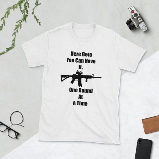 Here Beto You Can Have It. One Round At A Time Beto O'Rourke Robert Francis AR-15 Shirt
