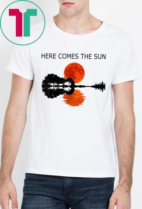 Here Comes The Sun Shirt for Mens Womens Kids