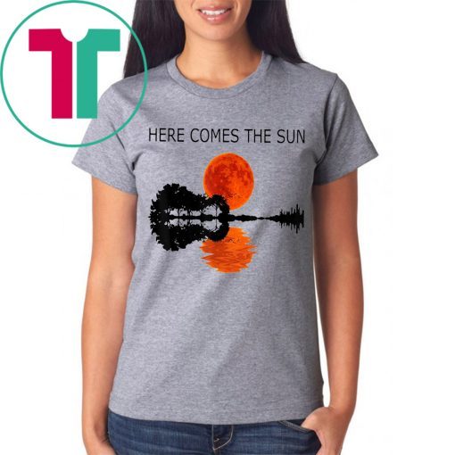 Here Comes The Sun Shirt for Mens Womens Kids