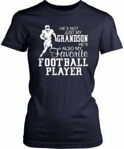 He's not just my grandson he's also my favorite football player Classic T-Shirt