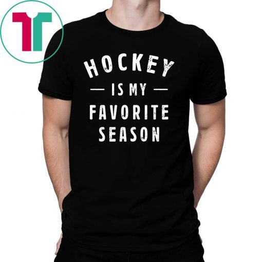 Hockey is my favorite season unisex shirt