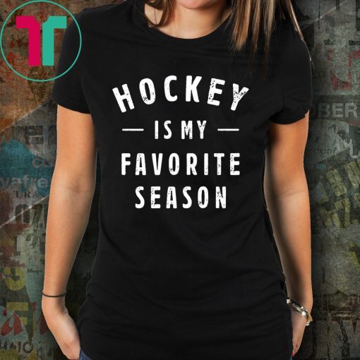 Hockey is my favorite season unisex shirt