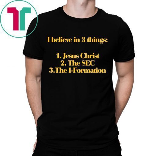 I Believe In 3 Things Jesus SEC I Formation T-Shirts