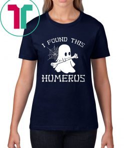 Halloween I Found This Humerus Ghost T-Shirt