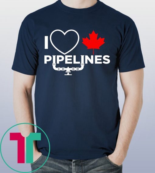 I LOVE CANADIAN PIPELINES TEE SHIRT