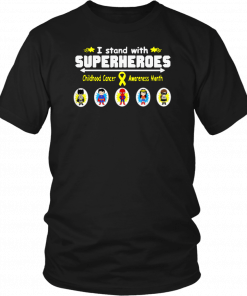 I stand with superheroes childhood cancer awareness month Tee Shirt