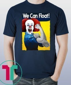 HALLOWEEN IT PENNYWISE WE CAN FLOAT SHIRT