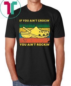 Vintage If You Aint Crocin You Aint Rockin Tee Shirt