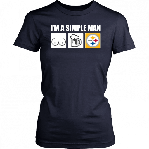 I'm A Simple Man I Like Boobs Beer And Steelers 2019 T-Shirt