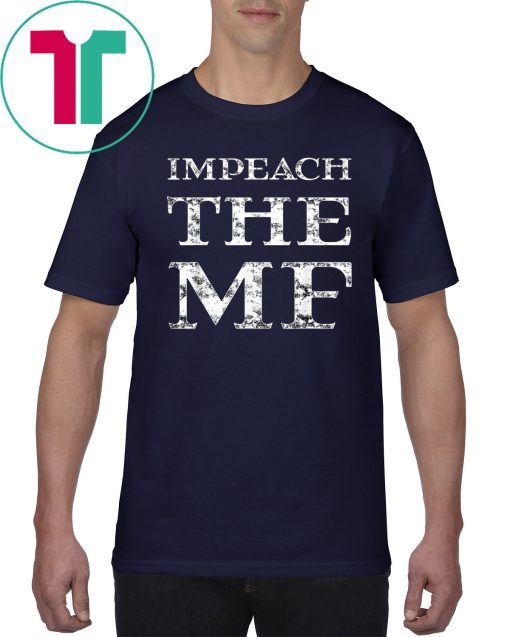 Impeach Trump Impeach the MF 86 45 President Trump Shirt