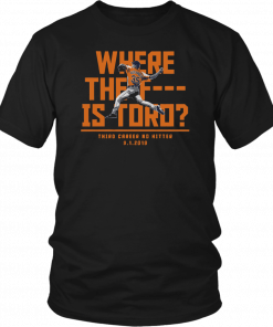 Justin Verlander Houston Where The F Is Toro T-Shirt