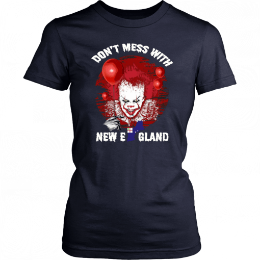 It Pennywise Don’t Mess With New England 2019 T-Shirt