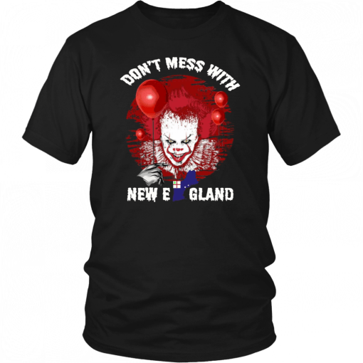 It Pennywise Don’t Mess With New England 2019 T-Shirt