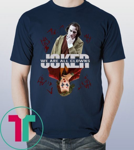 OFFICIAL JOKER WE ARE ALL CLOWNS HALLOWEEN SHIRT