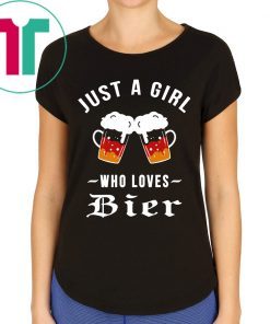 Just a Girl Who Loves Bier Tee Shirt