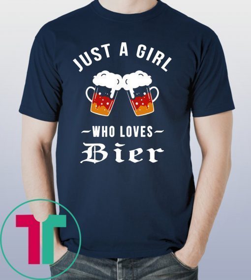 Just a Girl Who Loves Bier Tee Shirt