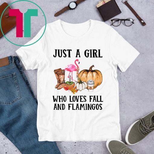 Just a girl who loves fall and Flamingos Tee Shirt