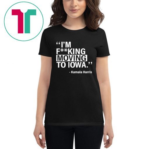 KAMALA HARRIS MOVING TO IOWA TEE SHIRT